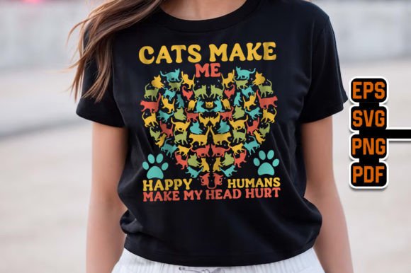Cats Make Me Happy Graphic: T-Shirt Designs & Craft Assets