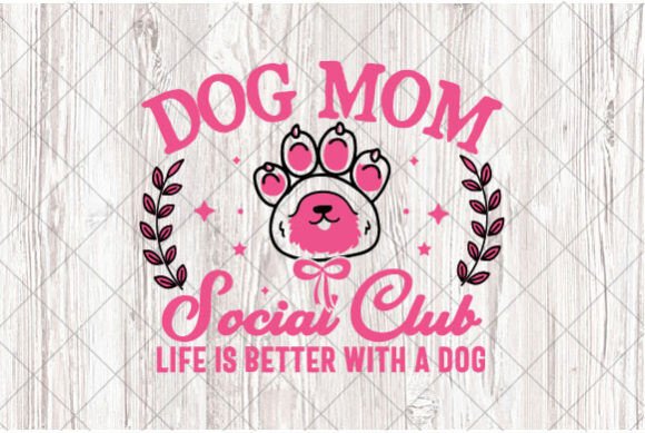Dog Mom Social Club Pink Graphics: T-Shirt Designs & Brand Assets