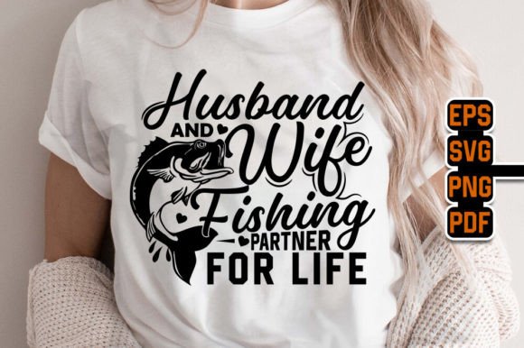 Husband Wife Fishing Partner for Life Graphics & T-Shirt Designs
