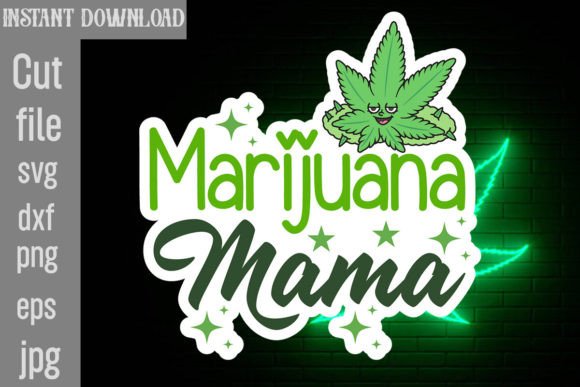 Marijuana Mama SVG Cut File: Graphics for Crafts Projects