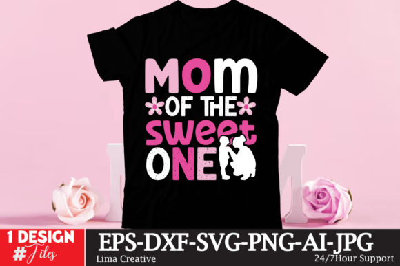 Mom of the Sweet One: T-Shirt Designs & Graphics