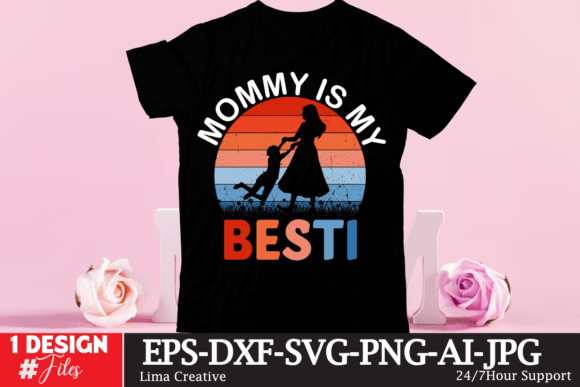 Mommy is My Besti: Graphics & T-Shirt Designs
