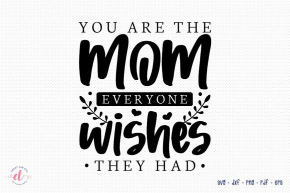 Mother’s Day SVG File – Mom Quote: Graphics for Crafts & Content