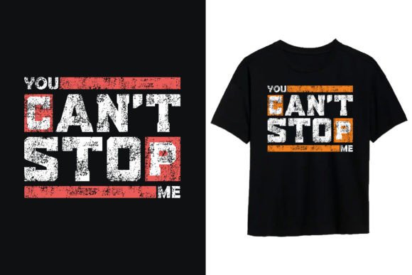 You Can’t Stop Me T-Shirt Design